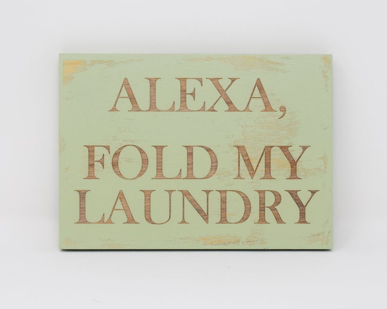 Alexa, Fold my Laundry - Shore Thing Laser