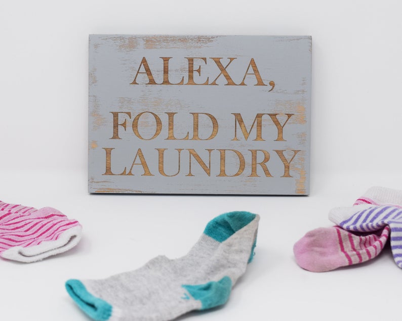 Alexa, Fold my Laundry - Shore Thing Laser