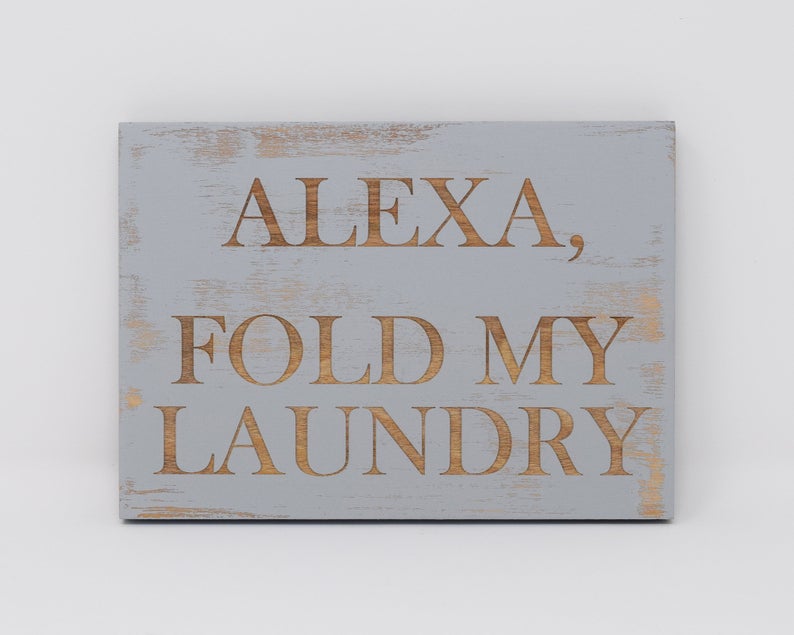 Alexa, Fold my Laundry - Shore Thing Laser