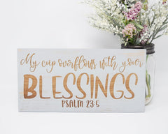My Cup Overflows with Your Blessings Psalm 23:5 - Shore Thing Laser