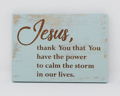 Jesus, thank You that You have the power to calm the storm in our lives - Shore Thing Laser