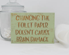 Changing the Toilet Paper Doesn't Cause Brain Damage - Shore Thing Laser