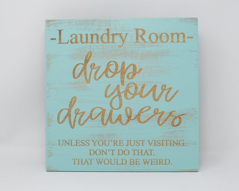 Laundry Room, Drop Your Drawers... - Shore Thing Laser