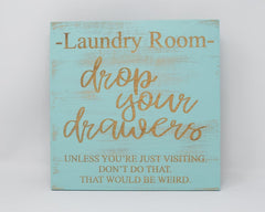 Laundry Room, Drop Your Drawers... - Shore Thing Laser