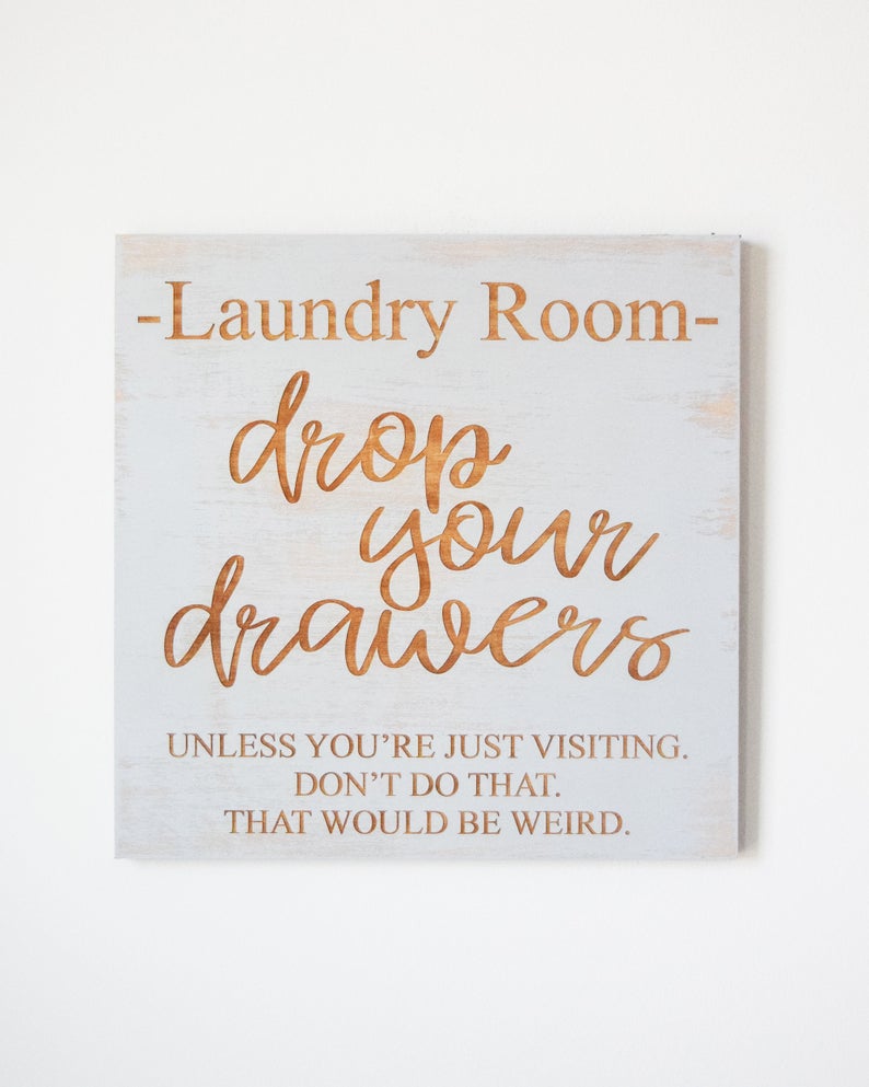 Laundry Room, Drop Your Drawers... - Shore Thing Laser