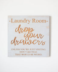 Laundry Room, Drop Your Drawers... - Shore Thing Laser