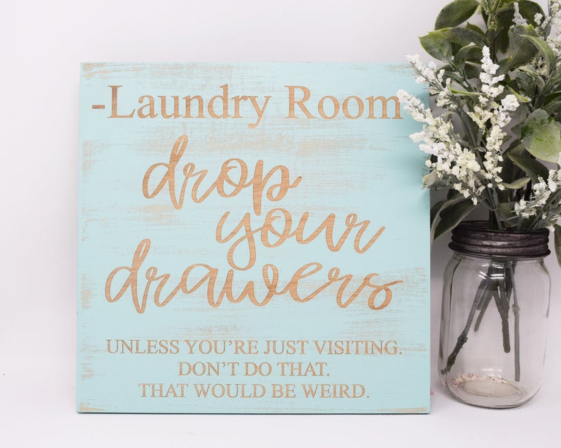 Laundry Room, Drop Your Drawers... - Shore Thing Laser