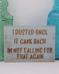 I dusted once, It came back, I'm not falling for that again - Shore Thing Laser