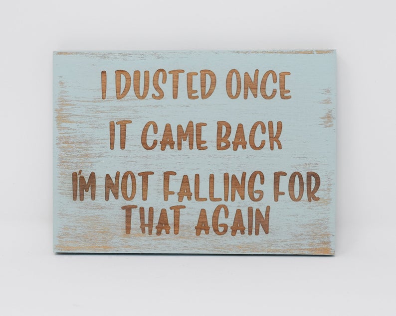 I dusted once, It came back, I'm not falling for that again - Shore Thing Laser