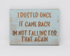 I dusted once, It came back, I'm not falling for that again - Shore Thing Laser