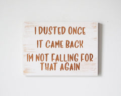 I dusted once, It came back, I'm not falling for that again - Shore Thing Laser