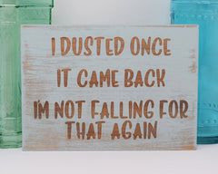 I dusted once, It came back, I'm not falling for that again - Shore Thing Laser