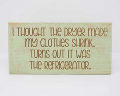 I Thought The Dryer Made My Clothes Shrink. Turns Out It Was The Refrigerator - Shore Thing Laser