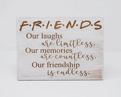 Friends, Our laughs are limitless. Our memories are countless. Our friendship is endless - Shore Thing Laser