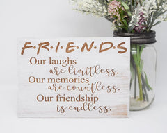 Friends, Our laughs are limitless. Our memories are countless. Our friendship is endless - Shore Thing Laser