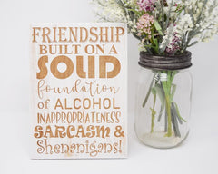 Friendship built on a solid foundation of alcohol, inappropriateness, sarcasm & shenanigans! - Shore Thing Laser