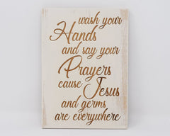 Wash your hands and say your prayers cause Jesus and germs are everywhere - Shore Thing Laser