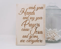Wash your hands and say your prayers cause Jesus and germs are everywhere - Shore Thing Laser