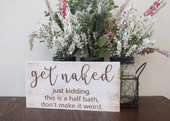 Get Naked, Just Kidding This is a Half Bath Don't Make it Weird - Shore Thing Laser
