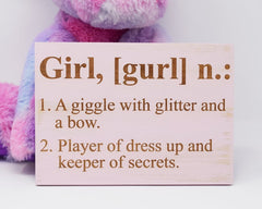 Girl, [gurl] n. 1. A giggle with glitter and a bow 2. Player of dress up and keeper of secrets - Shore Thing Laser