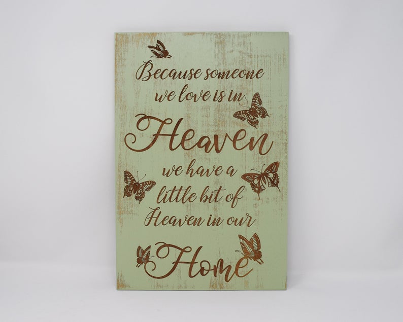 Because Someone We Love is in Heaven, We Have a Little Bit of Heaven in Our Home - Shore Thing Laser