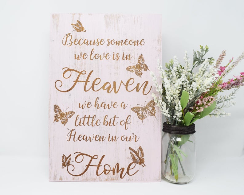 Because Someone We Love is in Heaven, We Have a Little Bit of Heaven in Our Home - Shore Thing Laser