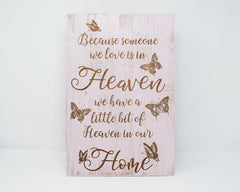 Because Someone We Love is in Heaven, We Have a Little Bit of Heaven in Our Home - Shore Thing Laser