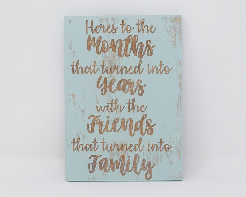 Here's to the Months that Turned into Years with the Friends that Turned into Family - Shore Thing Laser