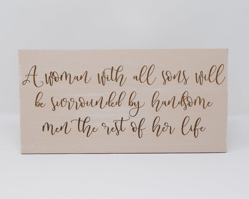 A Woman with All Sons will be Surrounded by Handsome... - Shore Thing Laser