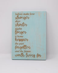 Babies make love stronger, days shorter, nights longer.... - Shore Thing Laser