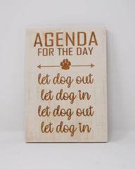 Agenda for the day, let dog out, let dog in, let dog out - Shore Thing Laser