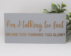 Am I talking too fast or are you thinking too slow? - Shore Thing Laser