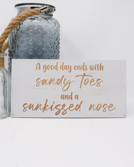A good day ends with sandy toes and a sun kissed nose - Shore Thing Laser