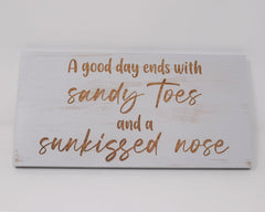 A good day ends with sandy toes and a sun kissed nose - Shore Thing Laser