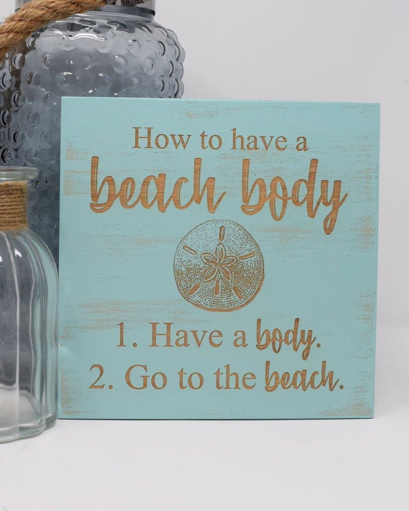How to have a beach body 1. Have a body 2. Go to the beach - Shore Thing Laser