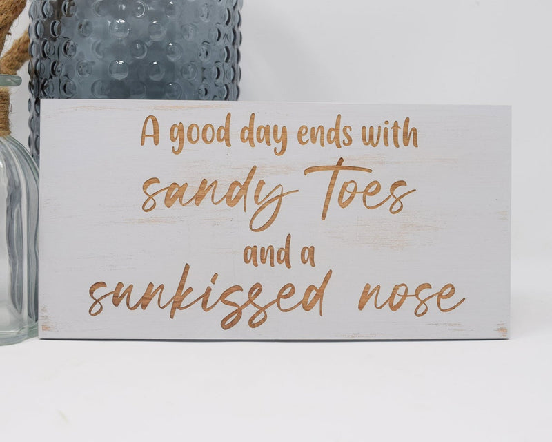 A good day ends with sandy toes and a sun kissed nose - Shore Thing Laser