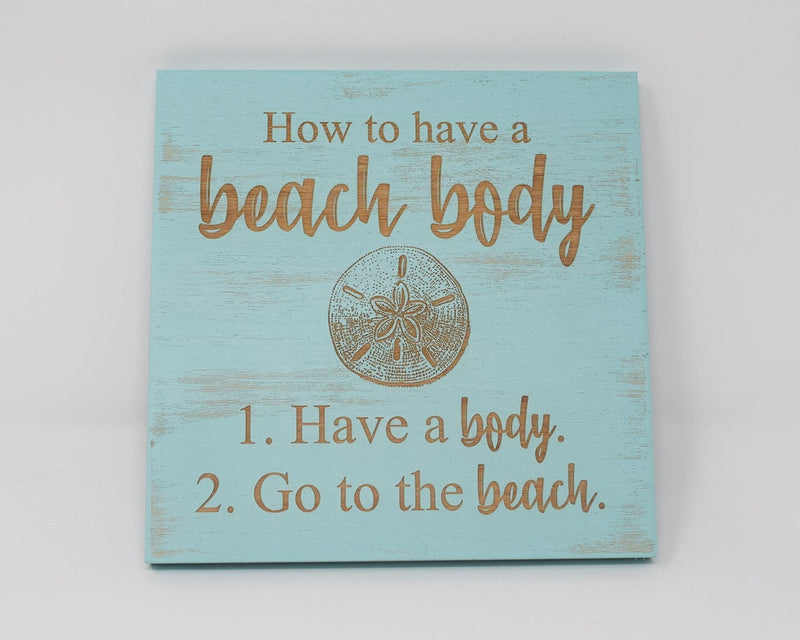 How to have a beach body 1. Have a body 2. Go to the beach - Shore Thing Laser
