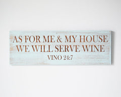 As for me & my house, we will serve wine, Vino 24:7 - Shore Thing Laser