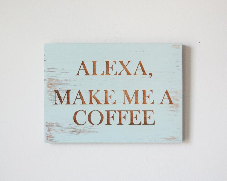 Alexa, Make Me a Coffee - Shore Thing Laser