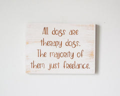 All dogs are therapy dogs. The majority of them just freelance - Shore Thing Laser