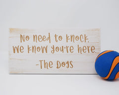 No Need to Knock, We Know You're Here - The Dogs - Shore Thing Laser