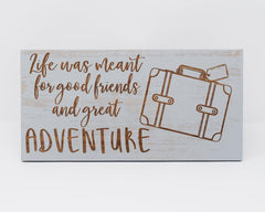 Life was meant for good friends and great adventure - Shore Thing Laser