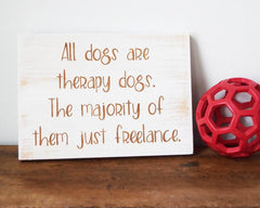 All dogs are therapy dogs. The majority of them just freelance - Shore Thing Laser