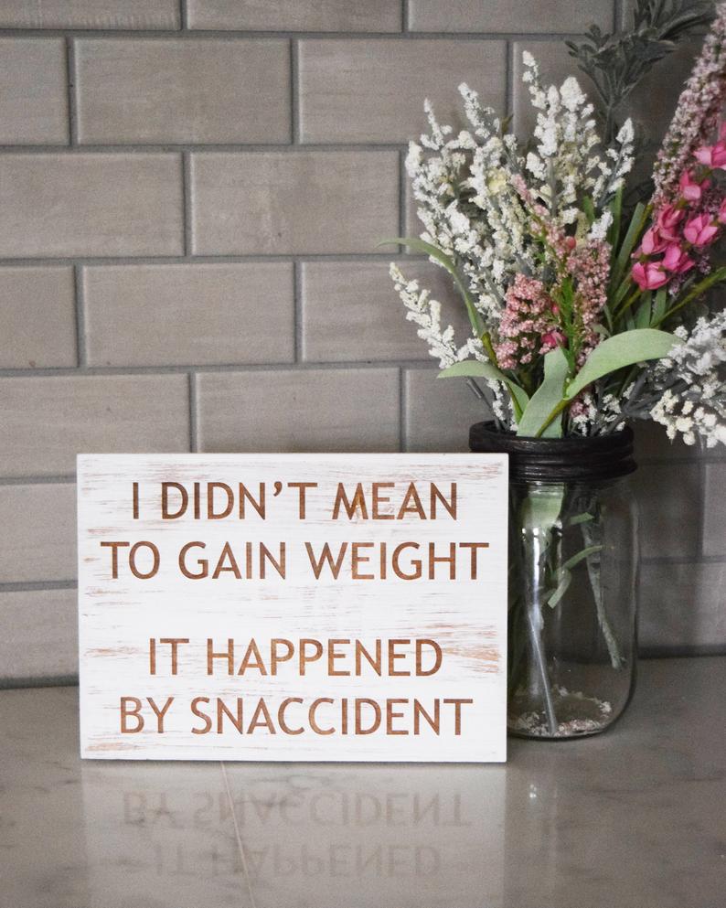 I didn't mean to gain weight, it happened by snaccident - Shore Thing Laser