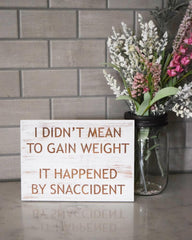 I didn't mean to gain weight, it happened by snaccident - Shore Thing Laser