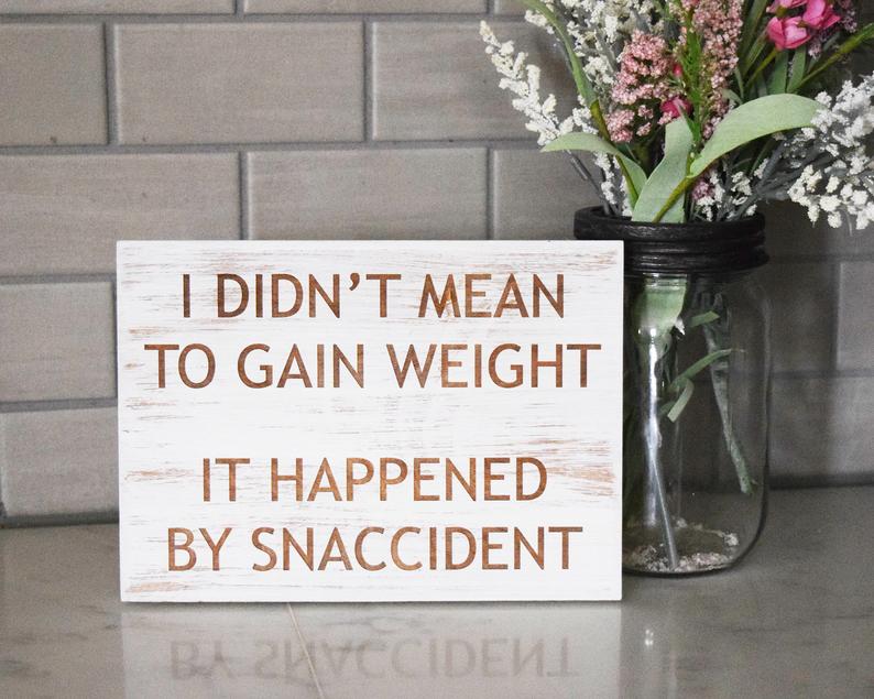 I didn't mean to gain weight, it happened by snaccident - Shore Thing Laser