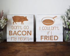 Set of 2 Don't Go Bacon My Heart, I Couldn't If I Fried - Shore Thing Laser