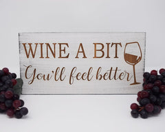 Wine A Bit, You'll Feel Better - Shore Thing Laser