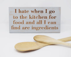 I Hate When I Go To The Kitchen For Food... - Shore Thing Laser