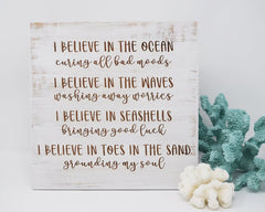 I believe in the ocean curing all bad moods, I believe in the waves washing away worries, I believe - Shore Thing Laser